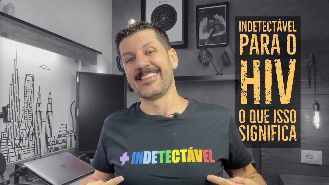 O QUE SIGNIFICA ESTAR INDETECTÁVEL PARA O HIV