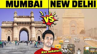MUMBAI VS. NEW DELHI | कौन बेहतर है?