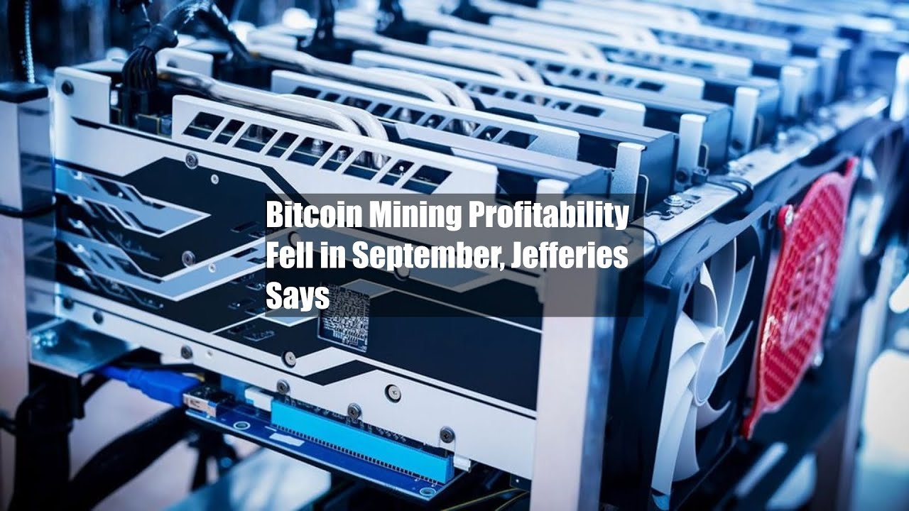 Bitcoin Mining Profitability Fell in September, Jefferies Says