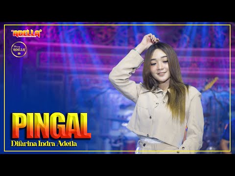 PINGAL - Difarina Indra Adella - OM ADELLA