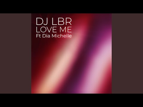 Love Me (feat. Dia Michelle)