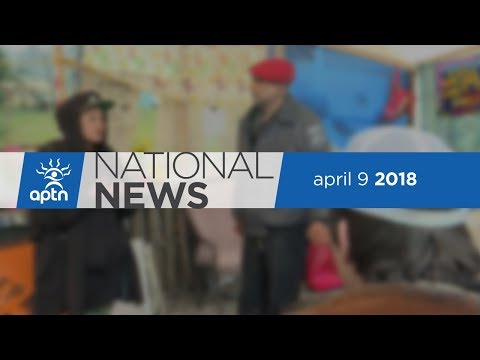 APTN National News April 9, 2018 – Major stop to Kinder Morgan's Pipeline, MMIWG hearings wrap