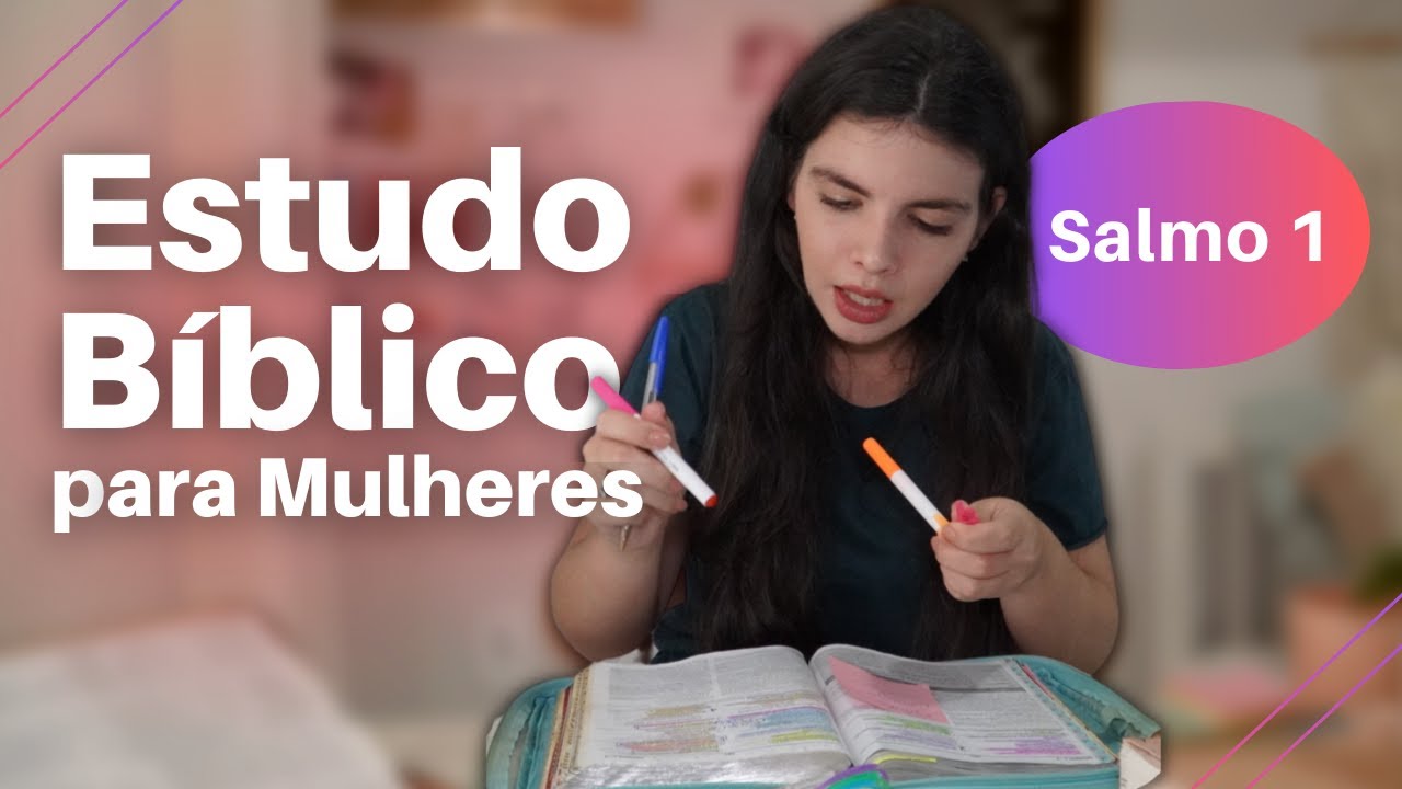 Salmo 1 | Estudo Bíblico para Mulheres