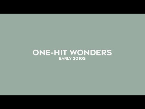 top 25 one-hit wonders of the early 2010s