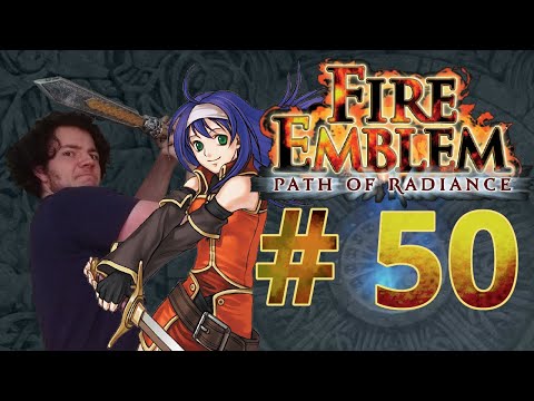 FATE AND DELAY -- Let's Play Fire Emblem Path of Radiance Pt.50