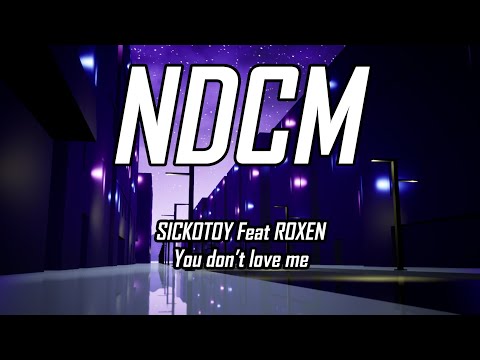 SICKOTOY feat Roxen - You don't love me | Night Drive Car Music | #NightDriveCarMusic  #NDCM