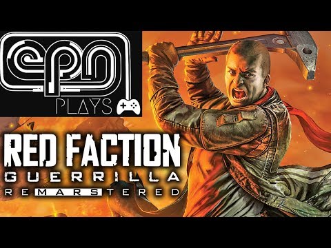 Red Faction Guerrilla Re-Mars-tered - Let's Play & Chat