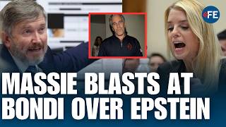 Thomas Massie Explodes at Pam Bondi Over Epstein Files