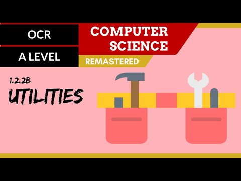 22. OCR A Level (H046-H446) SLR5 - 1.2 Utilities