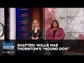 Shafted: Willie Mae Thornton's "Hound Dog" | The Daily Show