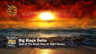 Big Black Delta - Side Of The Road (Rise At Night Remix) [Free Download]