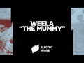 Weela - The Mummy [Extended] OUT NOW