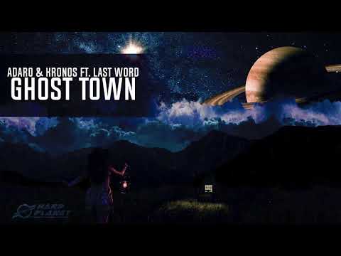 Adaro & Kronos Ft.  Last Word - Ghost Town (Original Mix)