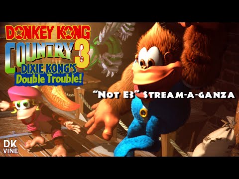 Donkey Kong Country 3: Dixie Kong's Double Trouble! - "Not E3" Stream-A-Ganza: Day 3