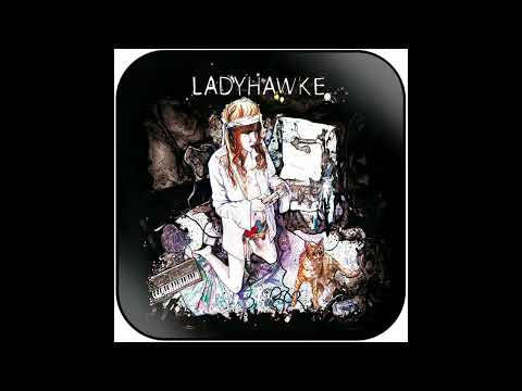 Ladyhawke - My Delirium (HQ)