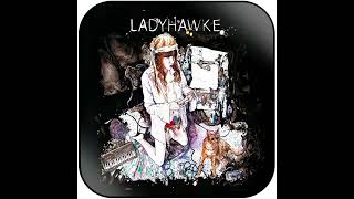 Ladyhawke - My Delirium (HQ)