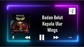 Download lagu Badan Belut Kepala Ular - Wings mp3 Download lagu Badan Belut Kepala Ular - Wings mp3
