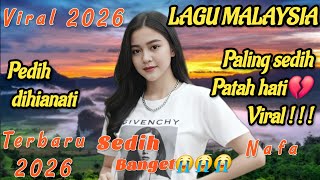 Download lagu Lagu Malaysia Paling Sedih 2026 💔 Pedih Dikhianati | Viral Terbaru Nafa mp3