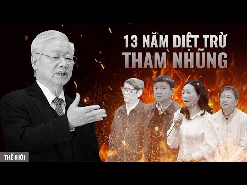 Những chiến dịch ĐỐT LÒ tiêu biểu của Tổng Bí thư Nguyễn Phú Trọng