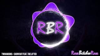 Twin Moons - Show Out Feat. The Lifted