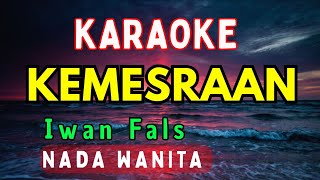Download lagu KEMESRAAN || KARAOKE || IWAN FALS || NADA WANITA [A# = DO] mp3