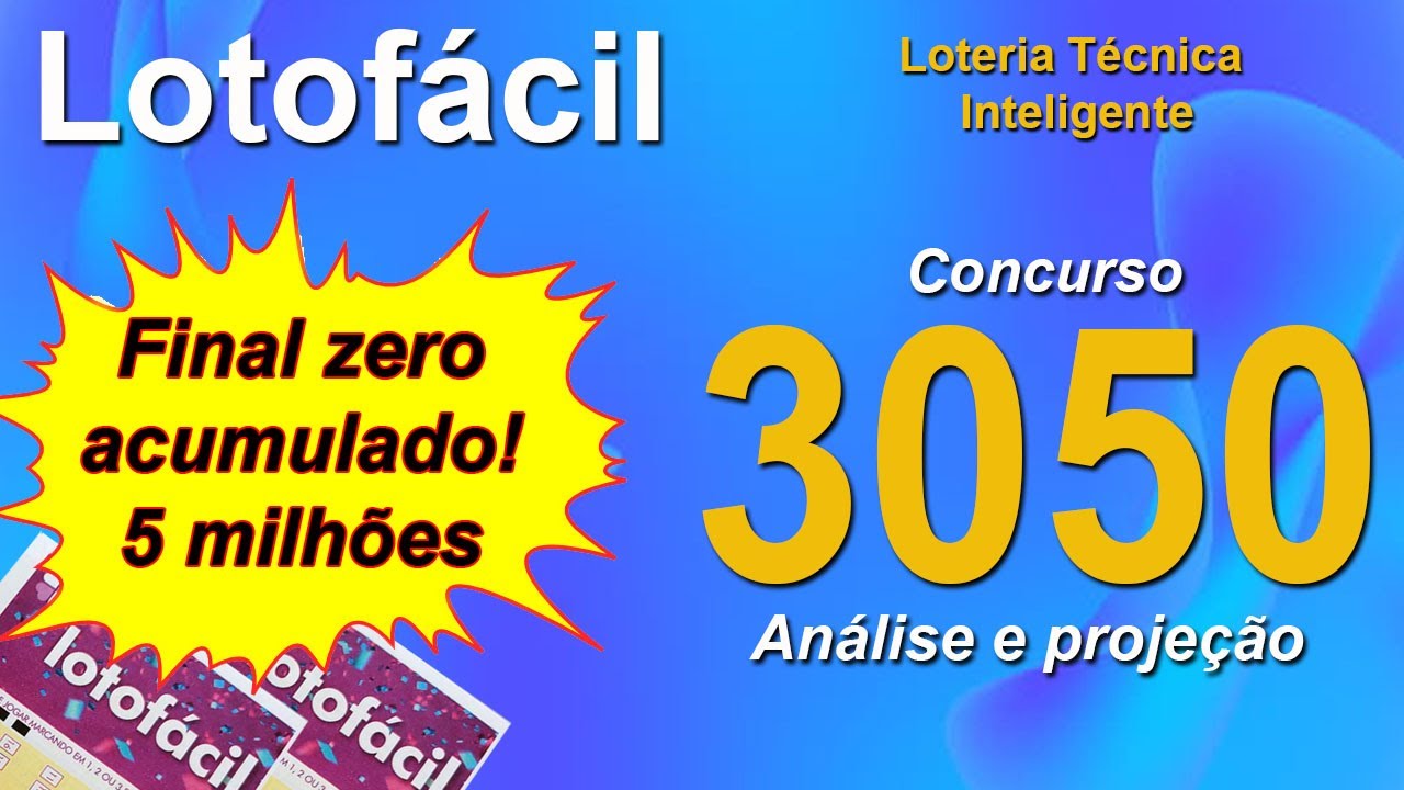 ANÁLISE E PROJEÇÃO PARA O CONCURSO 3050 DA LOTOFÁCIL