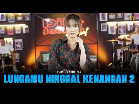 DIKE SABRINA - LUNGAMU NINGGAL KENANGAN 2 ( Official Live Music Video ) | DS MUSIC