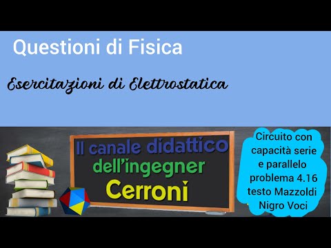 Circuito con capacità serie parallelo problema 4.16 Mazzoldi Nigro Voci ( 64 )