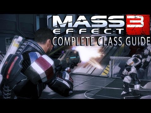 Mass Effect 3 - Complete Class Guide