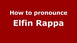 How to pronounce Elfin Rappa