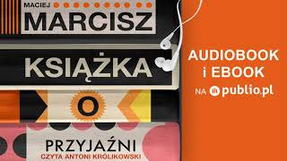 Książka o przyjaźni. Marcin Marcisz. Audiobook PL