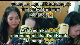 Download lagu Khotaria gulo dan Nadya Tarihoran menangis karna lagu yang satu ini ||Anak Tading Tadingan-KTV mp3