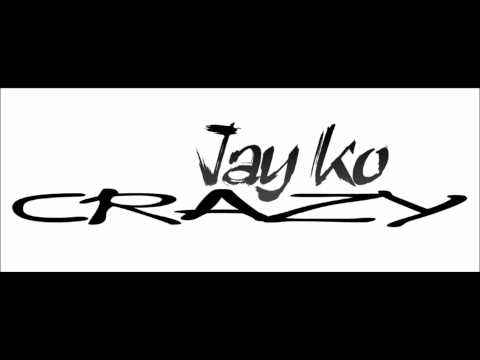 Jay Ko feat. Anya - Crazy (DJ Blade Official Extended Mix)