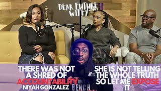 EXPOSED! THE TRUTH NIYAH GONZALEZ DIDN'T SAY, NO ACCOUNTABILITY | DEAR FUTURE WIFEY