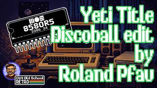 Yeti Title Discoball edit by Roland Pfau (Røly) | C64 SID Tune (Cap'd on a C64U + OG 8580 SID Chip)