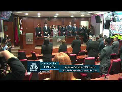Sessão Solene de Abertura dos Trabalhos da 18ª Legislatura, do 2º Período de 2022 - (02/08/2022)