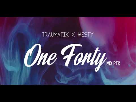 One Forty Part 2 - Grime Mix - Westy & Traumatik