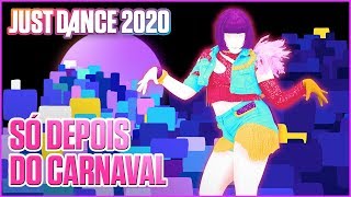 Just Dance 2020: Só Depois Do Carnaval by Lexa | Official Track Gameplay [US]