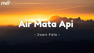 Download lagu IWAN FALS - AIR MATA API [LIRIK] mp3