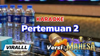Download lagu VIRALLL!!!!YANG DICARI KARAOKE PERTEMUAN 2 VERSI MAHESA MUSIC mp3