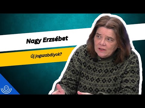Pirkadat: Nagy Erzsébet – Új jogszabályok?