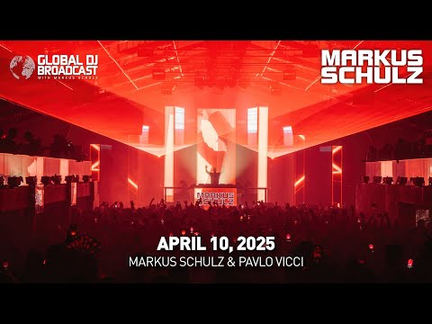 Global DJ Broadcast with Markus Schulz & Pavlo Vicci (April 10, 2025)