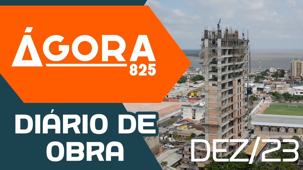 Diário de Obra - Ágora 825 | DEZEMBRO de 2023