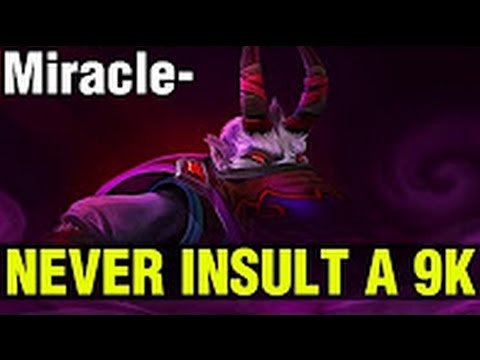 NEVER INSULT A 9K PARTY - Miracle- Riki - Dota 2