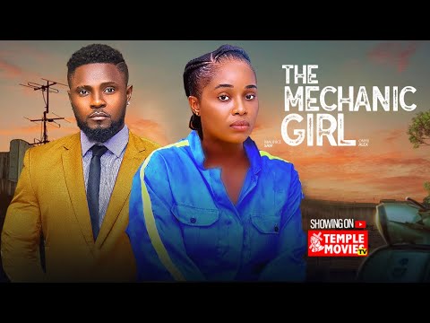 THE MECHANIC GIRL - MAURICE SAM, ONYII ALEX - 2025 EXCLUSIVE NOLLYWOOD MOVIE