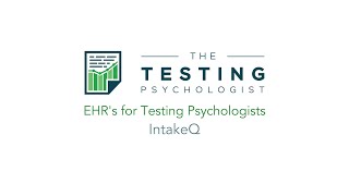 EHR's for Testing Psychologists: IntakeQ (Basics)