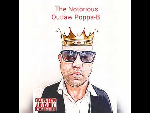 Yesterday (Notorious Outlaw Poppa-B)