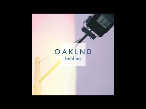 OAKLND - HOLD ON (Audio Only)