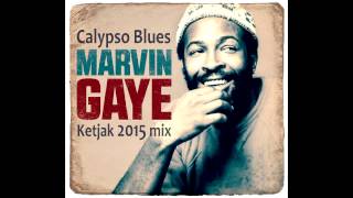 Marvin Gaye - Calypso Blues (Ketjak 2015 mix)