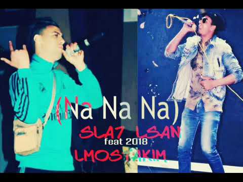 mostakim ft slah lsan (Na Na Na)